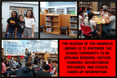 Hendrick Library mission: to empower the school to be lifelong readers, critical thinkers, and ethical information users. 